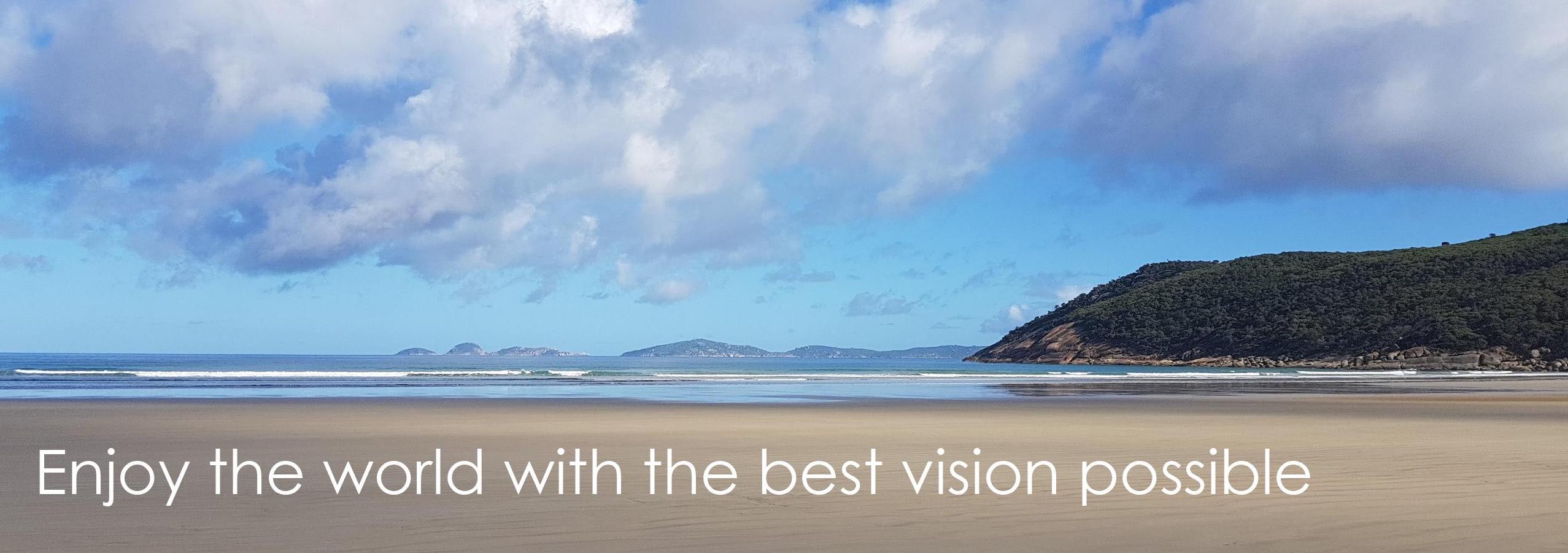 Enjoy the world with the best vision possible
